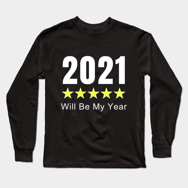 2021 Stars Rating, Will Be My Year Long Sleeve T-Shirt by WPKs Design & Co